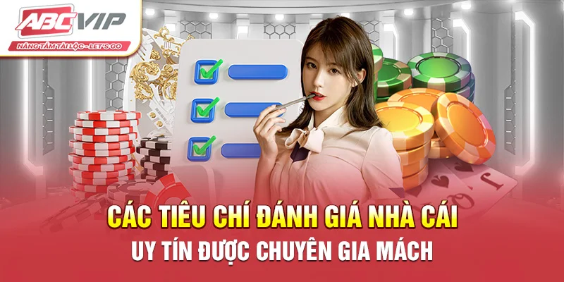 Các tiêu chí đánh giá nhà cái uy tín được chuyên gia mách