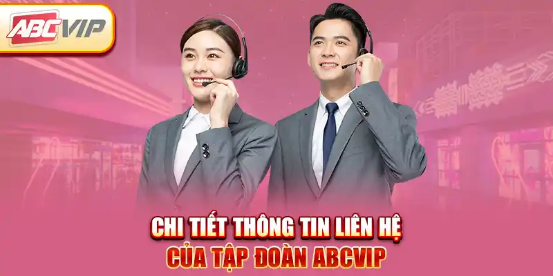 Chi tiết thông tin liên hệ của tập đoàn ABCVIP