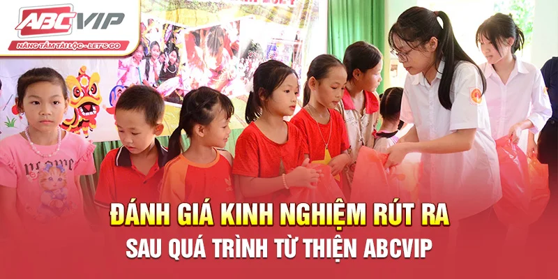 Đánh giá kinh nghiệm rút ra sau quá trình từ thiện ABCVIP