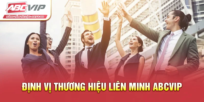 Định vị thương hiệu liên minh ABCVIP