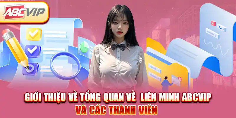 Giới thiệu tổng quan về liên minh ABCVIP và các thành viên