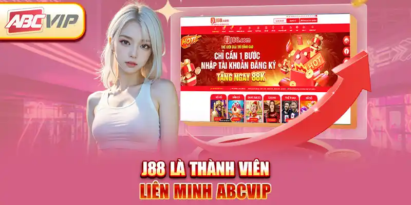 J88 là thành viên liên minh ABCVIP