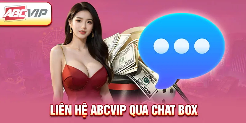 Liên hệ ABCVIP qua chat box