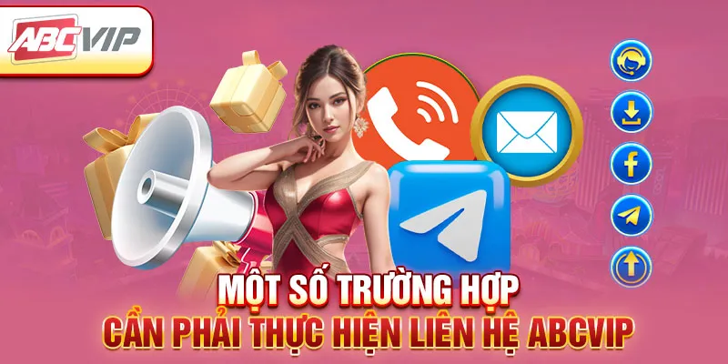 Một số trường hợp cần phải thực hiện liên hệ ABCVIP